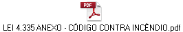 LEI 4.335 ANEXO - CÓDIGO CONTRA INCÊNDIO.pdf