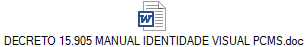 DECRETO 15.905 MANUAL IDENTIDADE VISUAL PCMS.doc